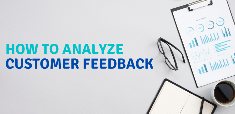 Customer Feedback Analysis: How to analyze and act on feedback data -  Chattermill